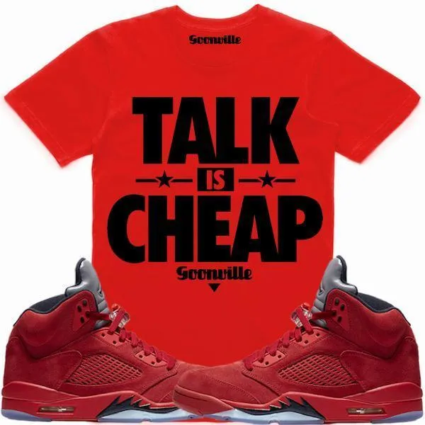 TALK IS CHEAP Sneaker Tees Shirt - Jordan 5 Red Suede