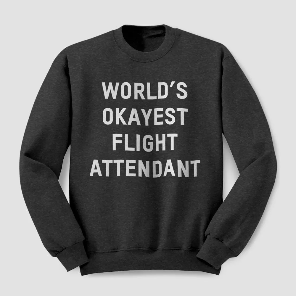 World's Okayest Flight Attendant - Sweatshirt